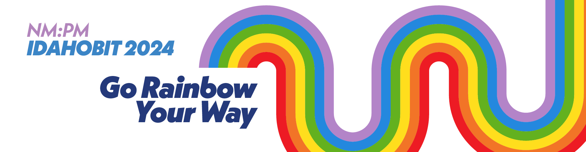 NM:PM Go Rainbow Your Way for IDAHOBIT